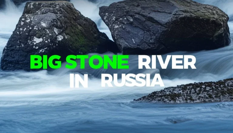 رودخانه سنگی بیگ استون در روسیه Big Stone